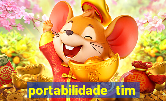 portabilidade tim para tim